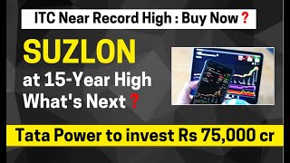 SUZLON Target amp Stoploss   Tata Power to invest Rs 75000 cr  ITC  Buy Now [upl. by Claybourne620]