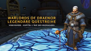 WoD Video Guides Die Legendäre Questline Teil 2 LvL 100 4 Heroics Apexiskristalle und Kairozdormu [upl. by Aurora]