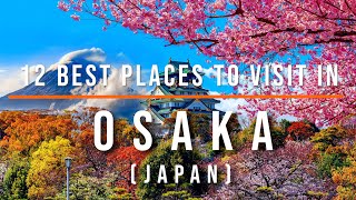 12 TopRated Tourist Attractions in Osaka Japan  Travel Video  Travel Guide  SKY Travel [upl. by Adnolaj]