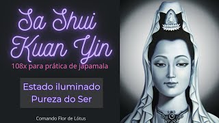 33° Mantra para Kuan Yin Desenvolva o estado iluminado de compaixão e pureza interior [upl. by Sandell]