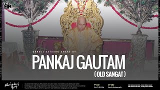 Pankaj Gautam  Guruji Old Sangat  Experiences Share By Old Sangat  Guruji Satsang 🔊🎥 [upl. by Burlie]