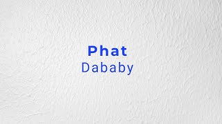 DaBaby  PHATLyrics [upl. by Anelhtak]