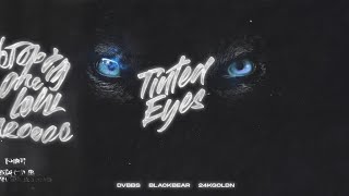 DVBBS  Tinted Eyes feat blackbear amp 24kGoldn [upl. by Farrah]