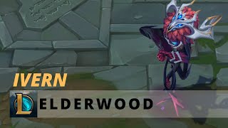 Elderwood Ivern  League of Legends [upl. by Alistair]