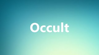 Occult  Medical Definition and Pronunciation [upl. by Tori]