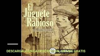 EL JUGUETE RABIOSOaudiolibroROBERTO ARLT [upl. by Limbert]