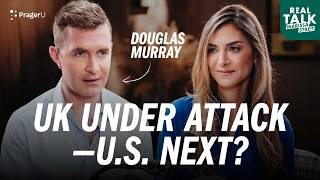 Douglas Murray Gets It Right on Why Things Are Going Wrong in the West  Real Talk [upl. by Abott]