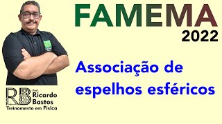 FGV  FamemaSP 2022  Dois espelhos esféricos ambos de raios de curvatura iguais a 40 cm [upl. by Airom483]