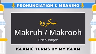 Makrooh  Makruh Pronunciation and Meaning  Islamic Terms مکروہ [upl. by Ahtilat949]