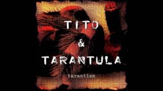 Tito amp Tarantula  Tarantism 1997 Full Album [upl. by Nagn419]