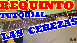 LAS CEREZAS REQUINTO tutorial guitarra Hnos carrion [upl. by Delmor]