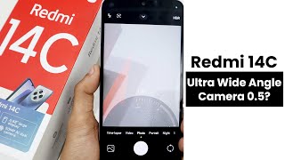 Does Redmi 14C Have Ultra Wide Angle Camera 05x Can We Use [upl. by Pulcheria89]