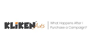 What to Expect After Purchasing a Kliken Ads Campaign [upl. by Sokem]