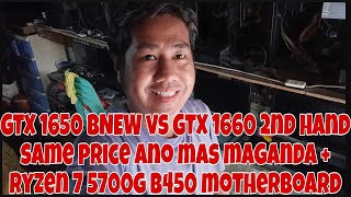 GTX 1650 BNEW VS GTX 1660 2ND HAND SAME PRICE ANO MAS MAGANDA GPU  RYZEN 7 5700G B450 MOTHERBOARD [upl. by Wrigley371]