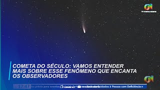 Cometa do século vamos entender mais sobre esse fenômeno que encanta os observadores [upl. by Ettellocin]