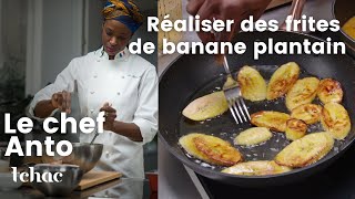 Réaliser des frites de banane plantain avec le chef Anto Cocagne [upl. by Suilenrac]