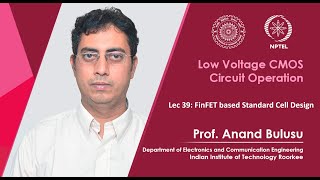 Lec 39 FinFET based Standard Cell Design [upl. by Coppola286]