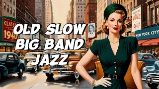 Nostalgia  Old Slow Big Band Jazz Classics  Relaxing Vintage Jazz for Calm amp Reflection [upl. by Bruni]