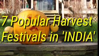 7 Popular Harvest Festivals in INDIA [upl. by Eelahc]