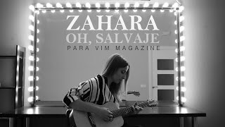 Zahara  Oh Salvaje en acústico para VIM Magazine [upl. by Ogilvie551]