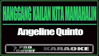 Hanggang Kailan Kita Mamahalin  ANGELINE QUINTO KARAOKE [upl. by Susej16]