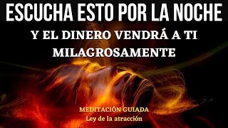 🌟MEDITACION PARA ATRAER DINERO MIENTRAS DUERMES  MILAGROSO  Ley de la Atracción🌟 [upl. by Acinahs115]