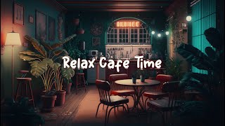 Relax Cafe Time ☕ Cozy Coffee Shop  Chill Music to Study  Work to ☕ Lofi Café [upl. by Caputto728]