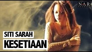 Siti Sarah  Kesetiaan Official Music Video [upl. by Hyo919]