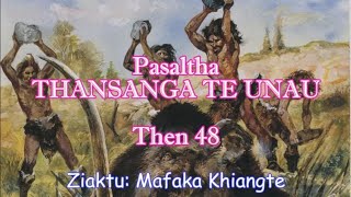 PASALTHA THANSANGA Then 48 Mafaka Khiangte [upl. by Wylde701]