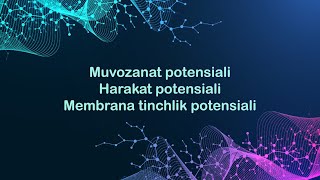 Muvozanat potensiali  Harakat potensiali  Membrana tinchlik potensiali [upl. by Ranger]