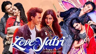 Loveyatri Full Movie  Aayush Sharma  Warina Hussain  Ronit Roy  Ram Kapoor  Review amp Facts HD [upl. by Atinna]