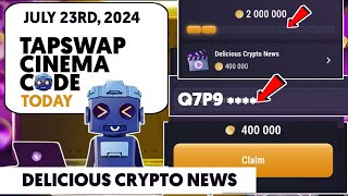 Tapswap Cinema Code Today  DELICIOUS CRYPTO NEWS 23rd July 2024 [upl. by Dorsman]