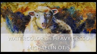 Watercolor on Heavy Gesso  Lesson with Guest Artist Michaelin Otis [upl. by Benis898]