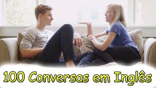 100 conversas em ingles  Como aprender inglês  ingles básico  ingles para iniciantes [upl. by Stalk]