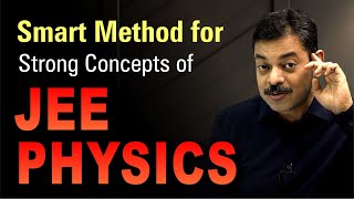 Smart Method for Strong Concepts of PHYSICS for IIT JEE [upl. by Ittocs864]