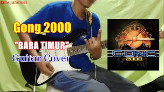 Gong 2000  Bara Timur  Guitar Cover [upl. by Laehpar]