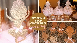 DIY GOLD amp PINK BALLERINA CENTERPIECES First Birthday Centerpieces 2018 [upl. by Madra831]