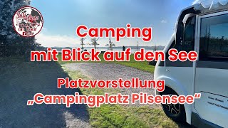 Campingplatz Pilsensee Campen mit Aussicht Platzvorstellung bayern wohnmobil mobilvetta [upl. by Ahseined318]