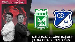 🔴 EL PULSO EN VIDEO  Nacional vs Millonarios ¿Aquí está el campeón [upl. by Ariella]