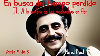 Marcel Proust En busca del tiempo perdido II A la sombra de las muchachas en flor Parte 5 [upl. by Yurt]