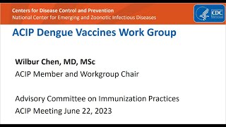 June 2023 ACIP Meeting  Dengue Vaccines [upl. by Gunas]