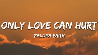 Paloma Faith  Only Love Can Hurt Like This Lyrics [upl. by Nart]