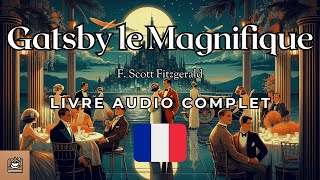 Gatsby le Magnifique Livre audio complet Français [upl. by Refinneg]