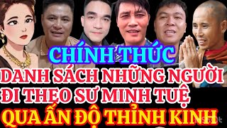 DANH SÁCH NHỮNG NGƯỜI NỔI TIẾNG ĐI THEO SƯ MINH TUỆ QUA ẤN ĐỘ THỈNH KINH [upl. by Akimaj195]