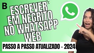 Como Colocar Negrito no Whatsapp Web [upl. by Gorlin]