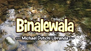 Binalewala  KARAOKE VERSION  as popularized by Michael Dutchi Libranda [upl. by Ahsatsana608]