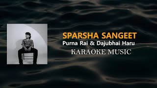 Karaoke  Sparsha Sangeet  Purna Rai amp Dajubhaiharu  KARAOKE MUSIC [upl. by Odab804]