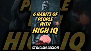 6 Habits of People with High IQ 🧠 stoicism mindset motivation [upl. by Durand]