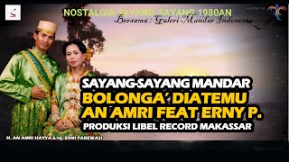 LAGU SAYANGSAYANG MANDAR KLASIK BOLONGA DIATEMU  H AMRI YAHYA Feat Hj ERNY PAREWASI [upl. by Wolfort]