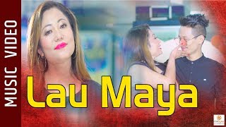 Lau Maya  New Nepali Song 2019  Ft Namita Rai Sakxam Tamang Pradeep  Achyut Basnet [upl. by Malissa]